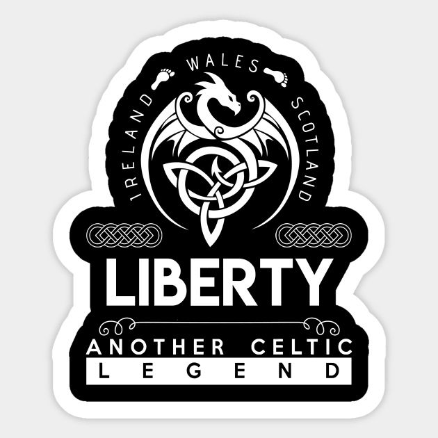 Liberty Name T Shirt - Another Celtic Legend Liberty Dragon Gift Item Sticker by harpermargy8920